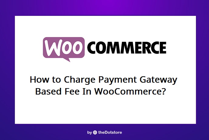 How-to-charge-payment-Gateway-based-Fee-in-WooCommerce