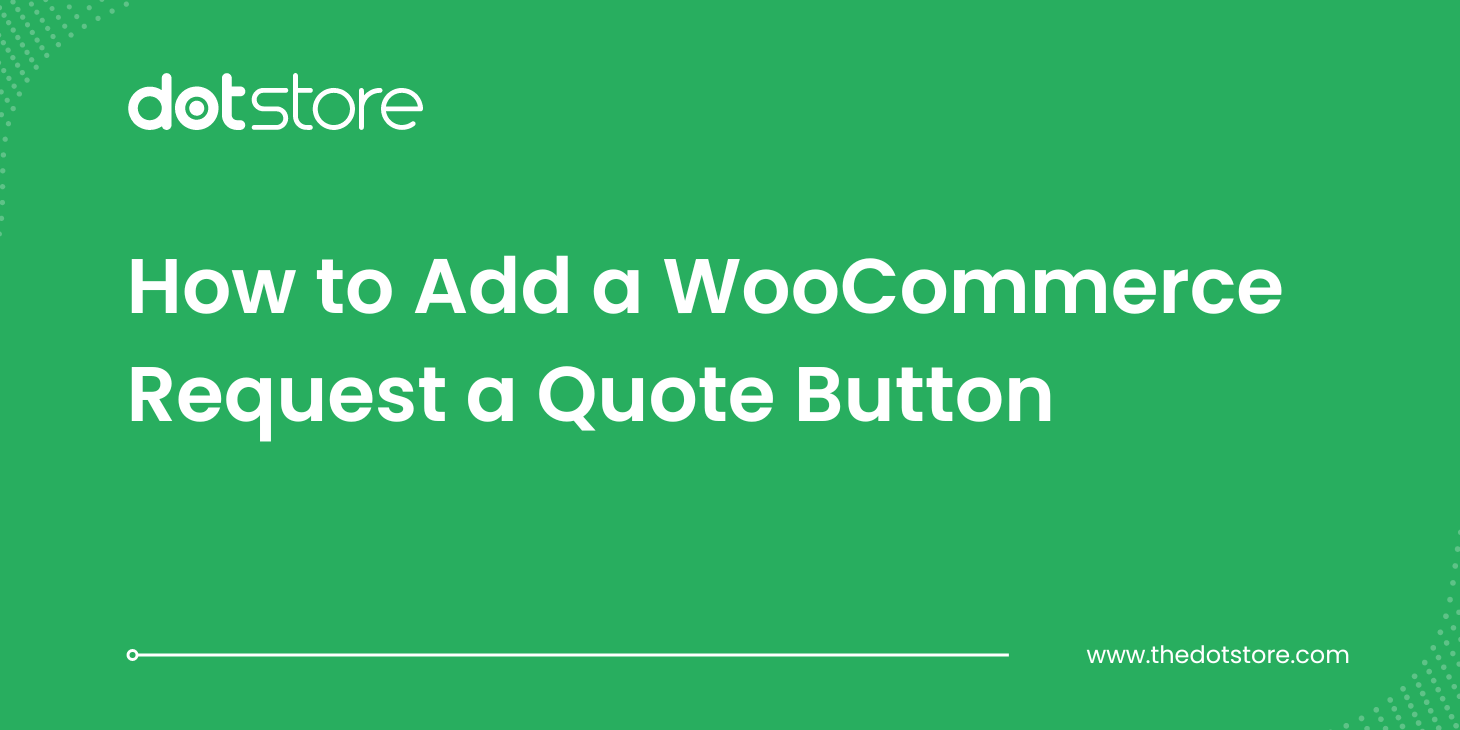 How to Add a WooCommerce Request a Quote Button