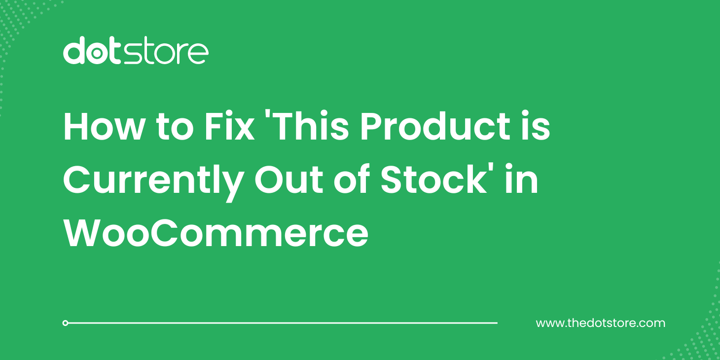 How to Fix This Product is Currently Out of Stock in WooCommerce