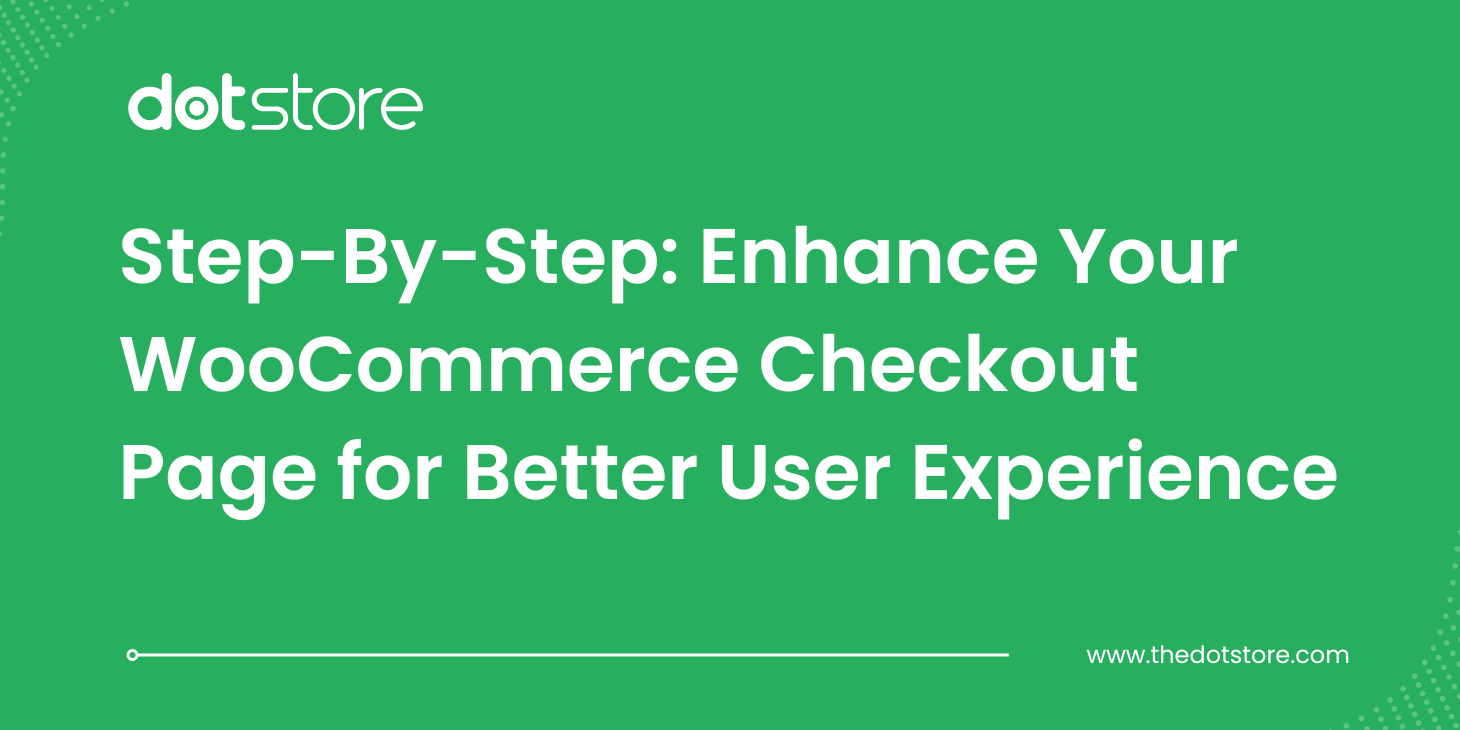 Step By Step Enhance Your WooCommerce Checkout Page for Better User