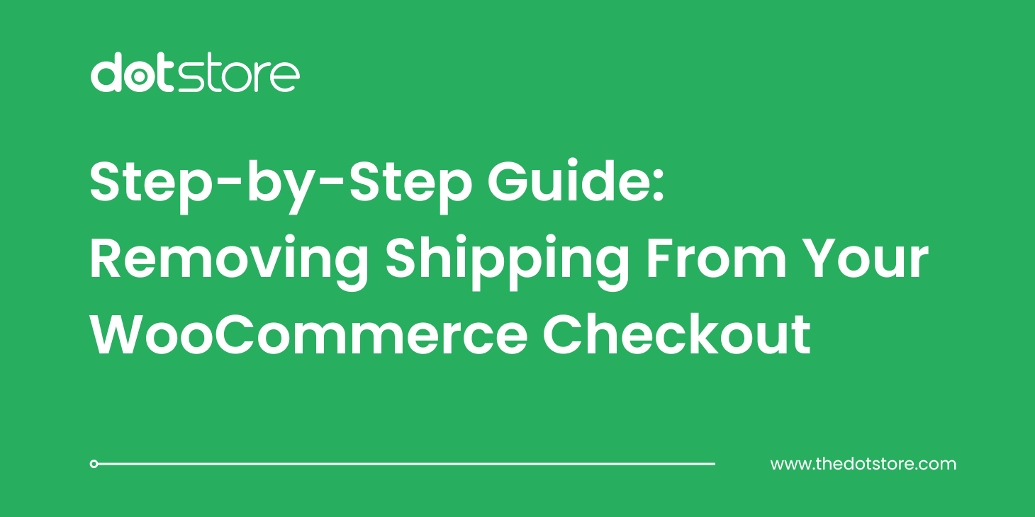 Step by Step Guide Removing Shipping From Your WooCommerce Checkout