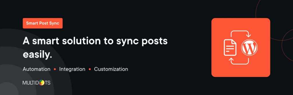 Smart Post Sync - Simplify WordPress content automation