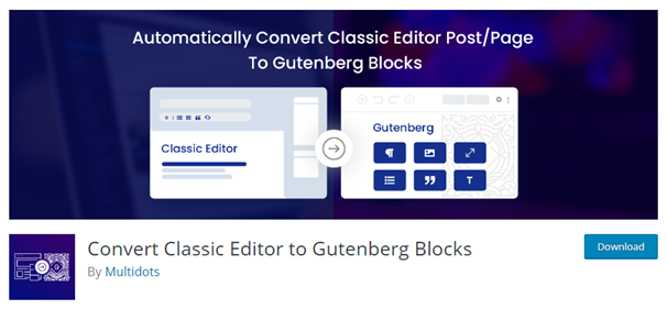 WordPress Plugin in the WP Plugin directory - Convert Classic Editor to Gutenberg Blocks